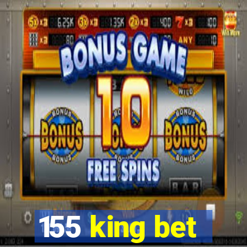 155 king bet